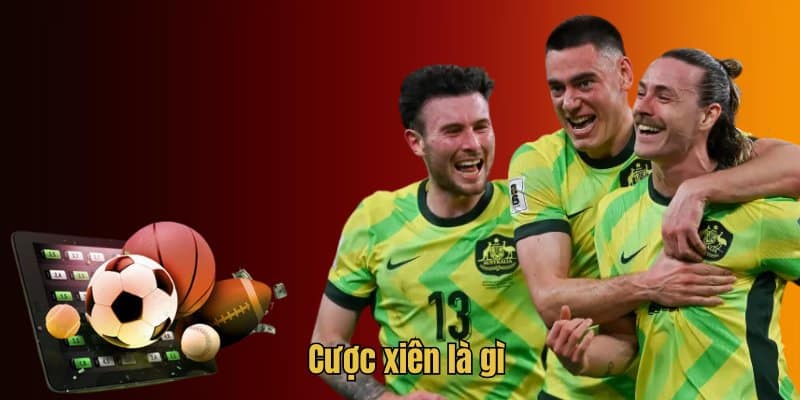 cược xiên là gì