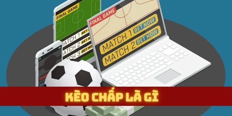 Kèo chấp là gì